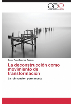 La deconstrucción como movimiento de transformación