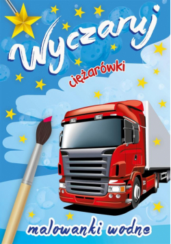 Wyczaruj ciężarówki. Malowanki wodne