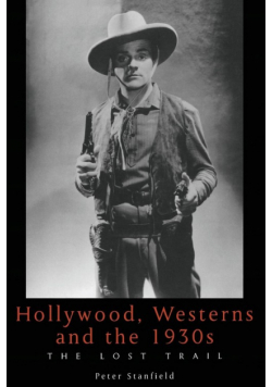 Hollywood, Westerns And The 1930S