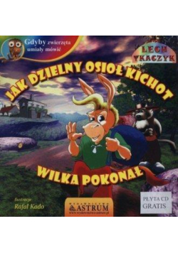Jak dzielny osioł Kichot wilka pokonał +CD
