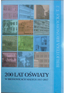 200 lat oświaty w Bronowicach Małych