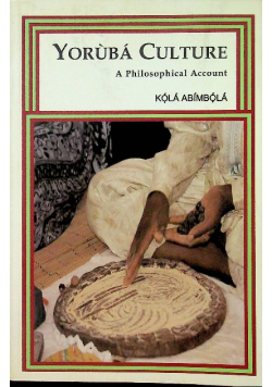 Yoruba Culture A Philosophical Account