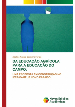 Da Educação Agrícola Para A Educação Do Campo