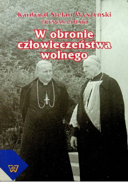 W obronie człowieczeństwa wolnego