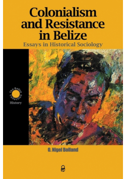 Colonialism and Resistance in Belize