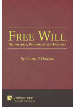 Free Will, Neuroethics, Psychology and Theology