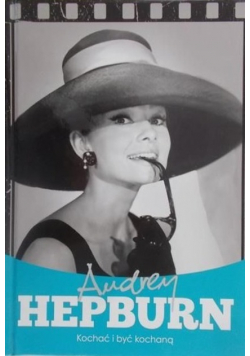 Audrey Hepburn Kochać i być kochaną