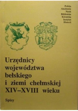 Urzędnicy województwa bełskiego i ziemi chełmskiej XIV - XVIII wieku