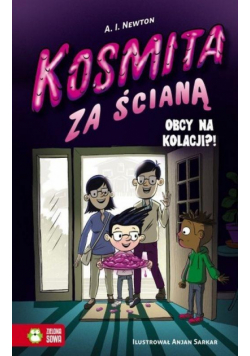 Kosmita za ścianą T.2 Obcy na kolacji?!