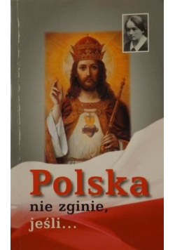 Polska nie zginie jeśli