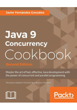 Java 9 Concurrency Cookbook, Second Edition