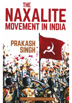 The Naxalite Movement In India-New Edition