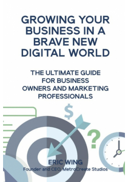 Growing Your Business In A Brave New Digital World