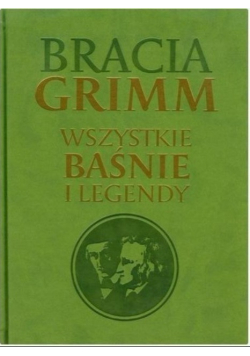 Bracia Grimm Wszystkie baśnie i legendy TW
