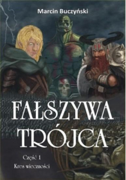Fałszywa Trójca T.1 Kres wieczności