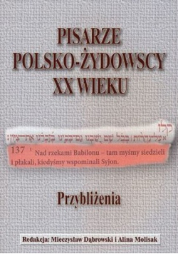 Pisarze Polsko - Żydowscy XX wieku Przybliżenia