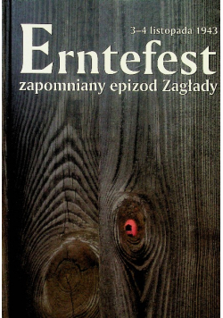 Erntefest zapomniany epizod zagłady