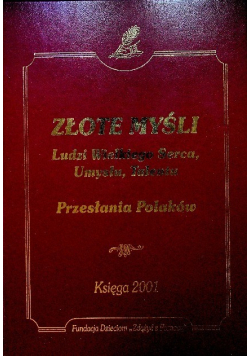 Złote Myśli Ludzi Wielkiego Serca Umysłu Talentu