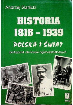 Historia 1815 - 1939 Polska i świat Podręcznik dla liceów ogólnokształcących