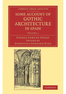 Some Account of Gothic Architecture in Spain