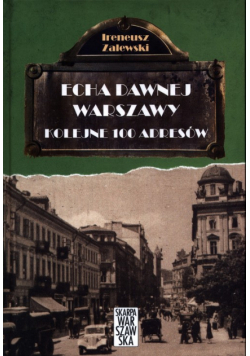 Echa dawnej Warszawy Kolejne 100 adresów Tom 2
