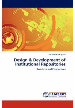 Design & Development of Institutional Repositories