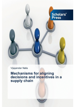 Mechanisms for aligning decisions and incentives in a supply chain