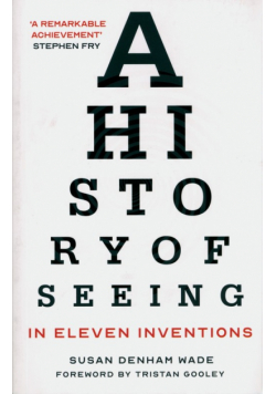 A History of Seeing in Eleven Inventions