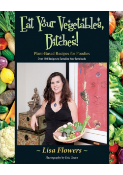 Eat Your Vegetables, Bitches!