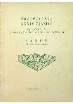 Przewodnik XXXIV Zjazdu Polskiego Towarzystwa Geologicznego Sanok