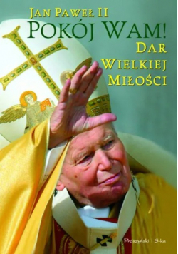 Pokój wam dar wielkiej miłości