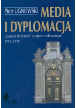 Media i dyplomacja Gazette de France o sejmie rozbiorowym 1773 - 1775