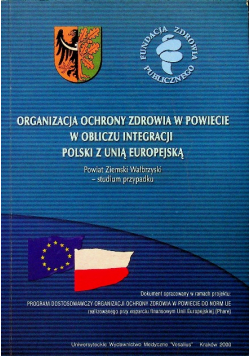 Organizacja ochrony zdrowia w powiecie w obliczu integracji Polski z Unią Europejską