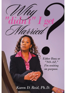Why "Didn'T" I Get Married?