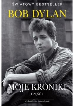 Bob Dylan moje kroniki część 1