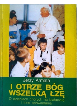 I otrze Bóg wszelką łzę