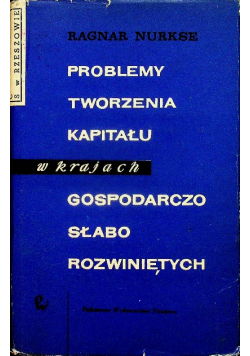 Problemy tworzenia kapitału w krajach gospodarczo słabo rozwiniętych
