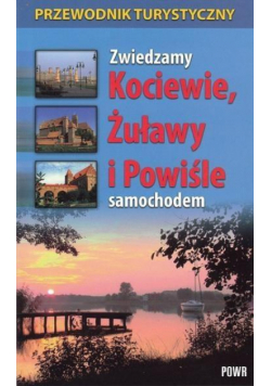 Zwiedzamy Kociewie, Żuławy i Powiśle samochodem