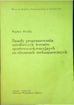 Zasady programowania osiedlowych terenów sportowo - rekreacyjnych na obszarach zurbanizowanych