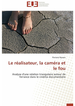 Le réalisateur, la caméra et le fou