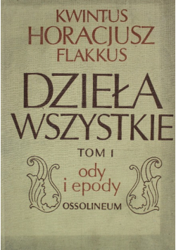Dzieła wszystkie Tom 1 ody i epody