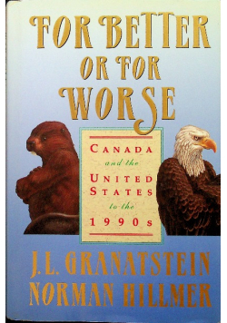 For Better or for Worse Canada and the United Sates to the 1990 s