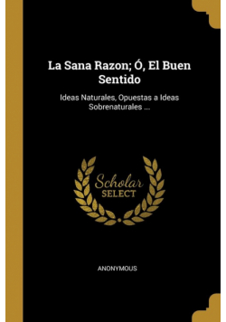 La Sana Razon; Ó, El Buen Sentido