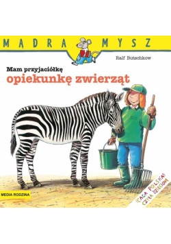 Mądra Mysz Mam przyjaciółkę opiekunkę zwierząt