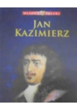 Władcy Polski Tom 37 Jan Kazimierz