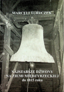 Najstarsze dzwony na ziemi międzyrzeckiej do roku 1815