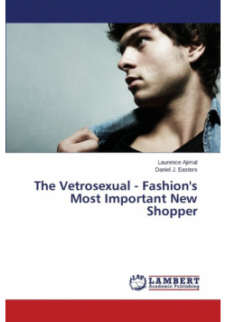 The Vetrosexual - Fashion's Most Important New Shopper