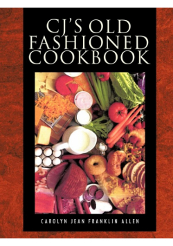 Cj's Old Fashioned Cook Book