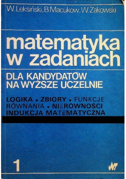 Matematyka w zadaniach Tom 1