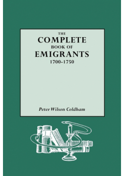 Complete Book of Emigrants, 1700-1750